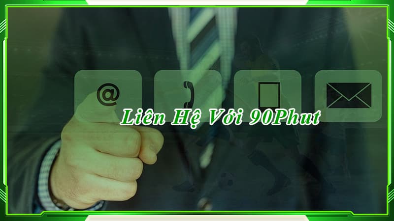 Hãy liên hệ với 90phut để giải đáp những thắc mắc của bạn