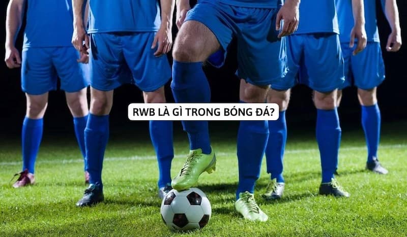 Giải thích thuật ngữ RWB