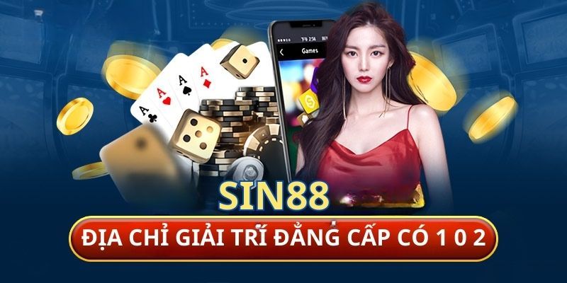 Giới thiệu về sân chơi cá cược hàng đầu Sin88